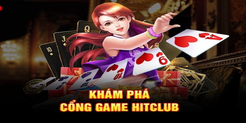 Hitclub một trong những cổng game bài viễn tây đình đám hàng đầu Châu Á